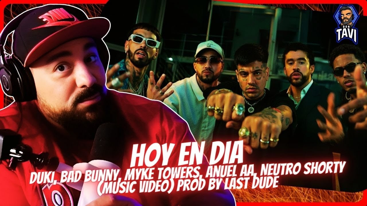 REACCION A Duki, Bad Bunny, Myke Towers, Anuel AA, Neutro Shorty - Hoy En Dia (Music Video)