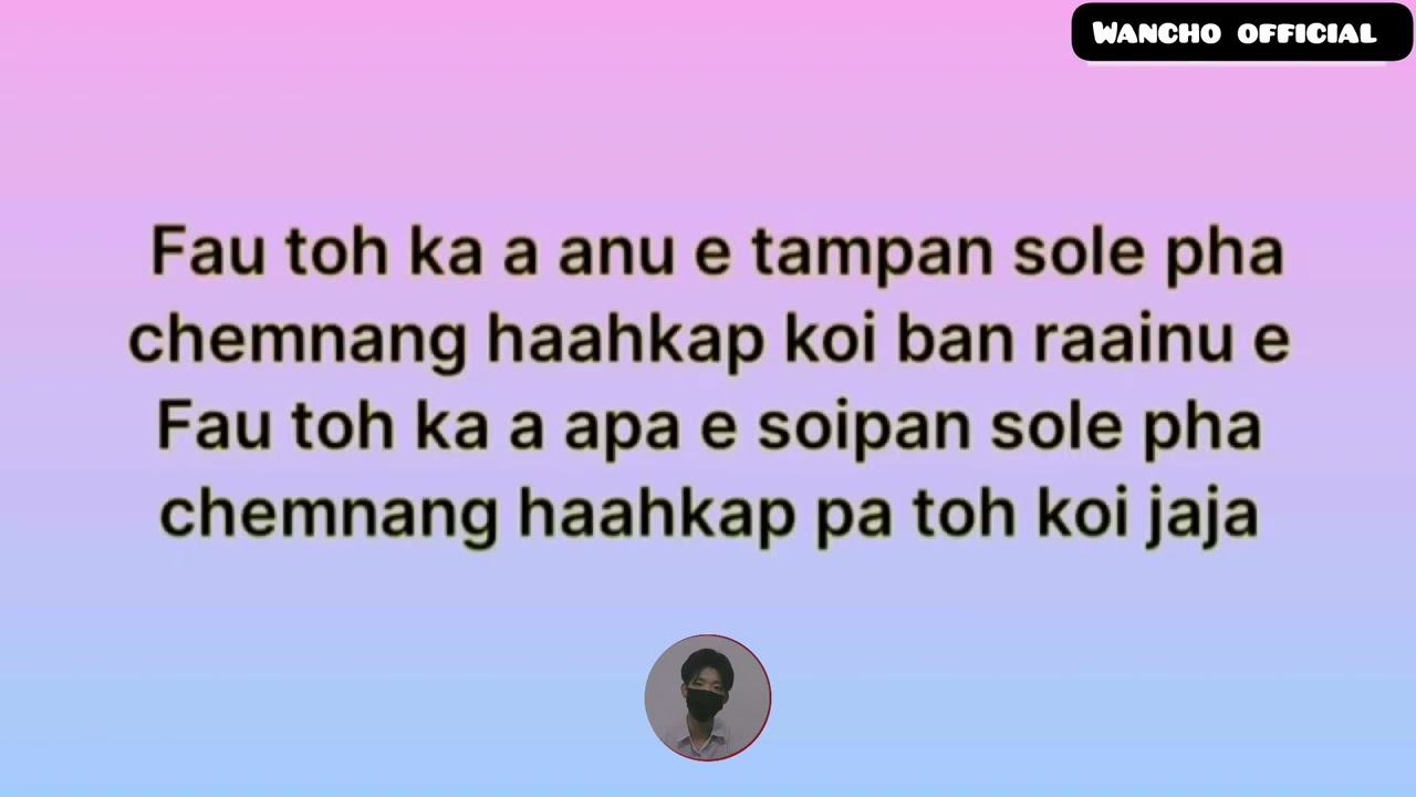 Anu Apa Oh Lyrics / Wancho Lyrics wangcho songs /Singer - Phogan Pansa 2025