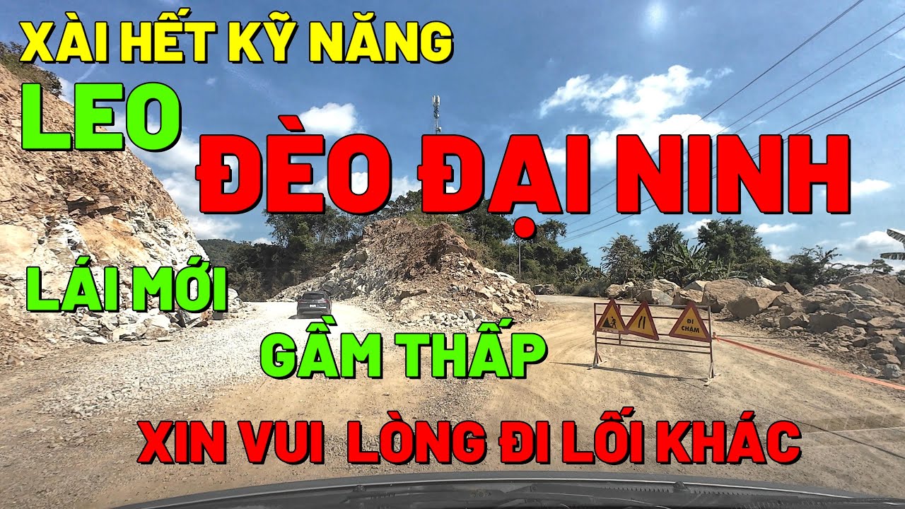 TOÀN TRÌNH LEO DỐC THỜI GIAN THỰC - QUỐC LỘ 28B QUA ĐÈO ĐẠI NINH