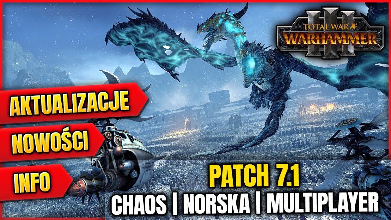 Patch 7.1  Total War Warhammer 3 Om&oacute;wienie Zmian (2026)