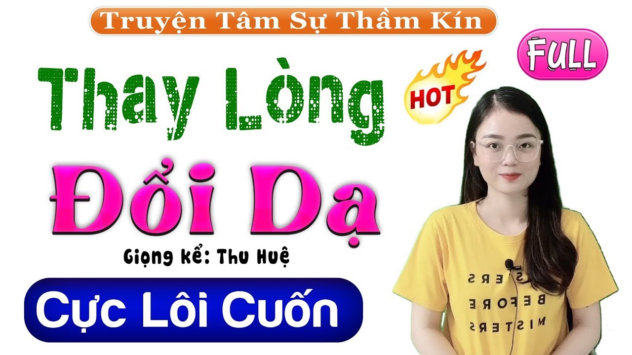 [FULL] THAY LÒNG ĐỔI DẠ _ Đọc Truyện Đêm Khuya Tâm Lý Xã Hội Mới Nhất