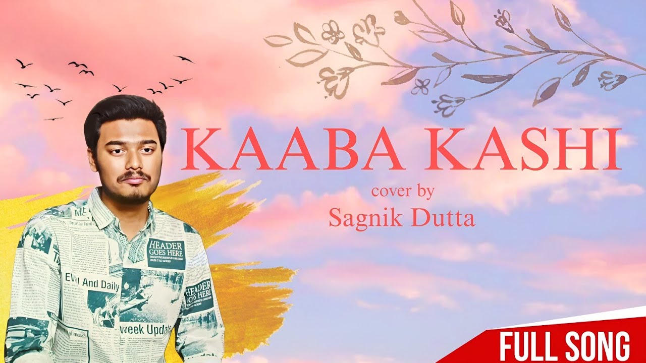 Kaaba Kashi song cover