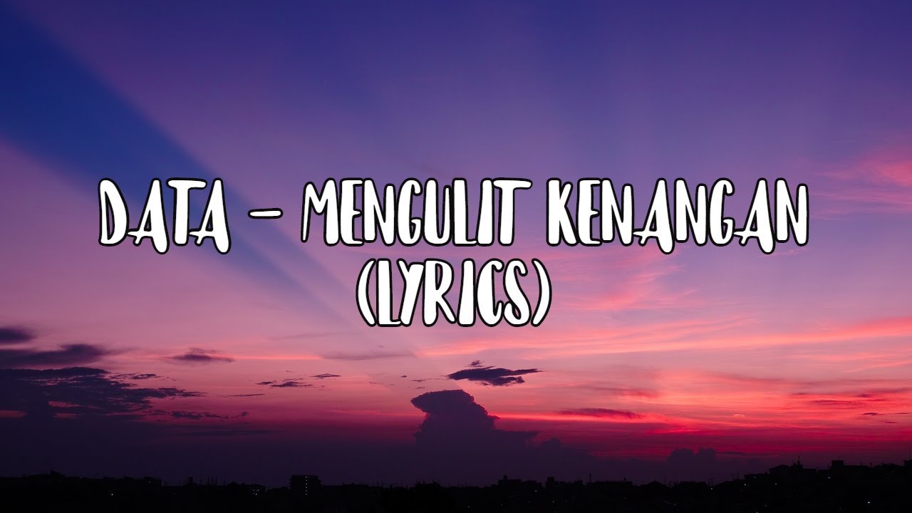 Data - Mengulit Kenangan (lyrics)