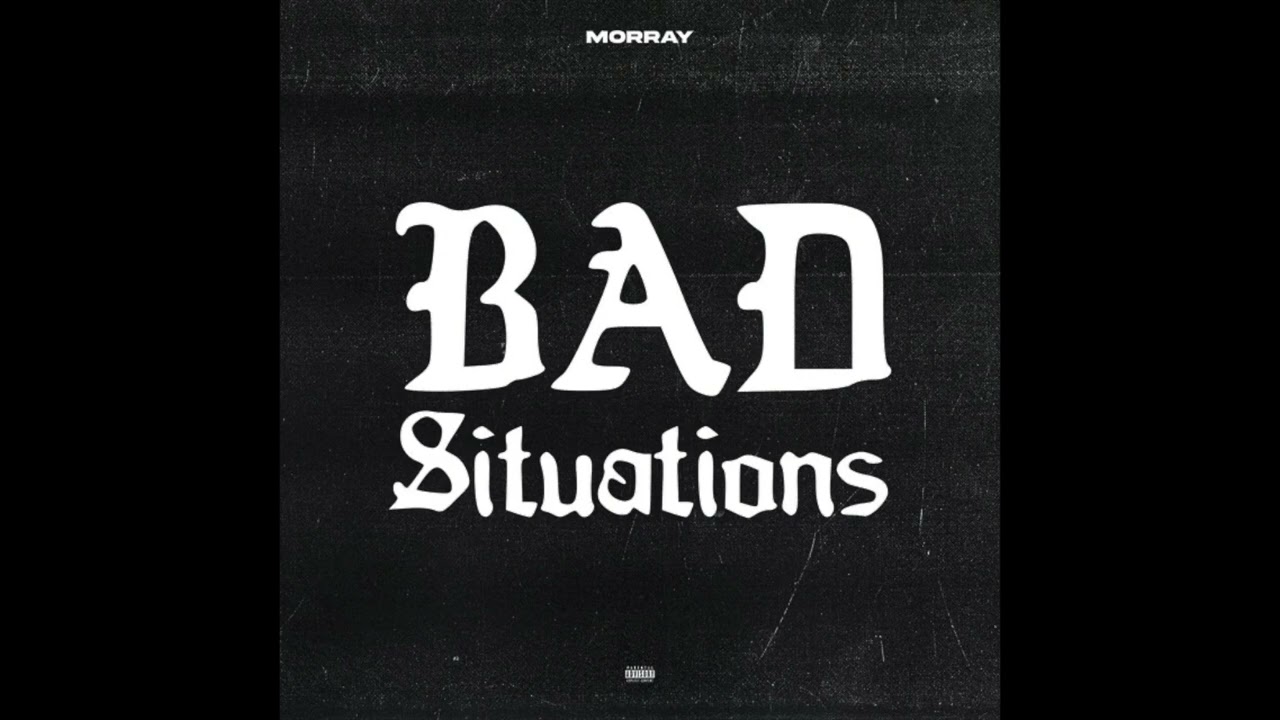 Morray- Bad Situations (Instrumental w/Hook)