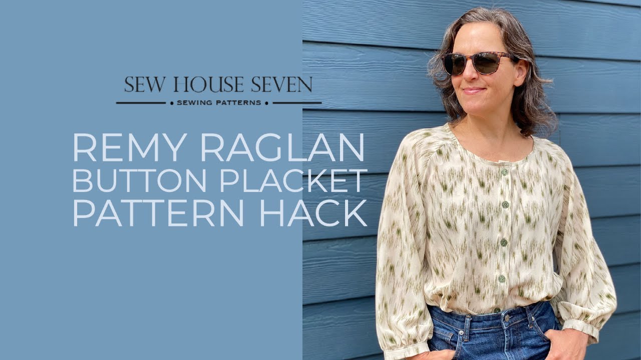 Remy Raglan Button Placket Pattern Hack - Sew House Seven