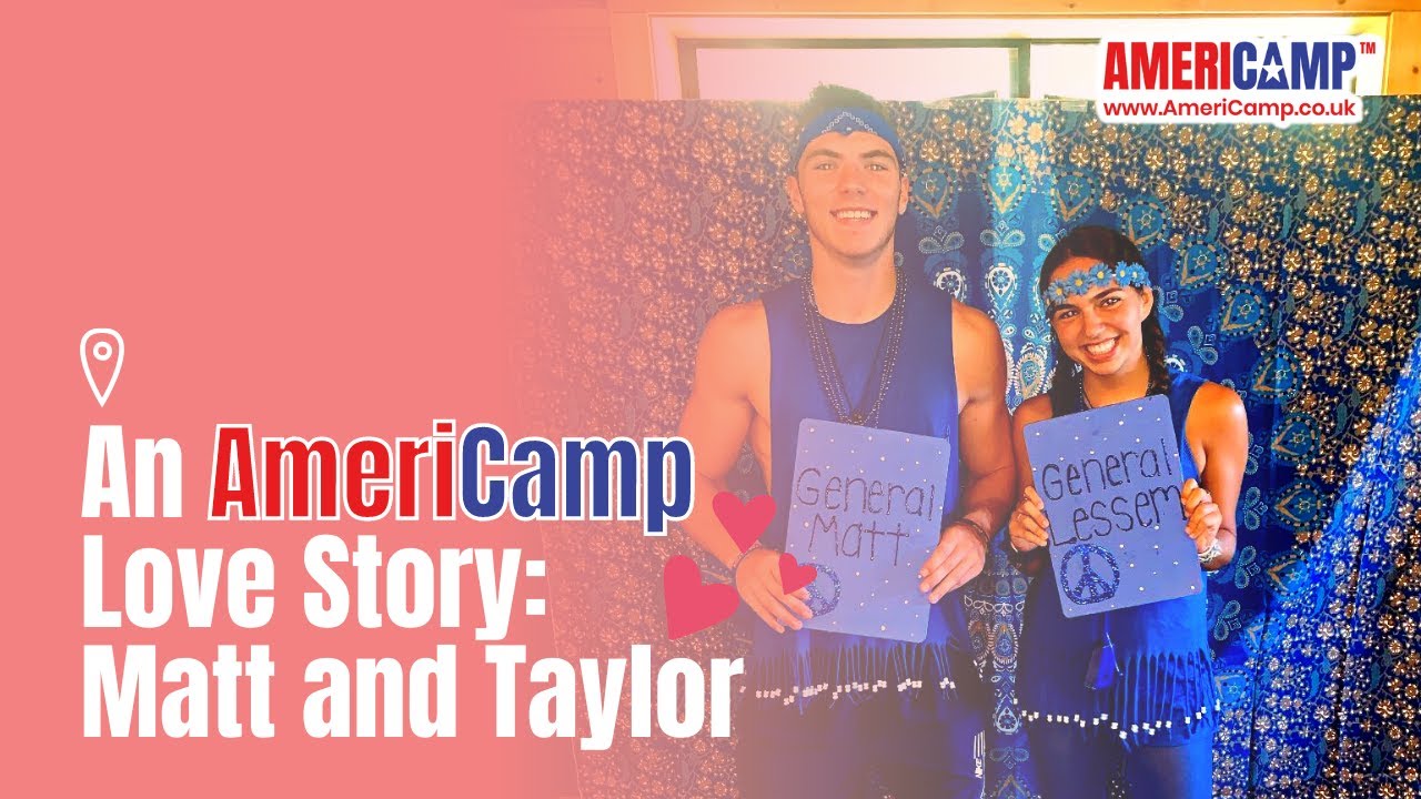 An AmeriCamp Love Story: Matt and Taylor  |   How I met my girlfriend at camp in America.