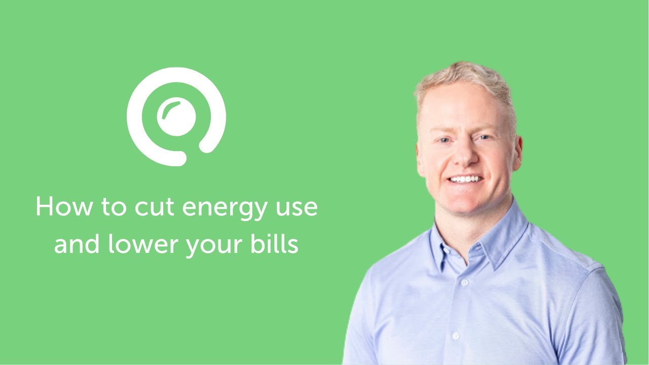 How to cut energy use and lower your bills