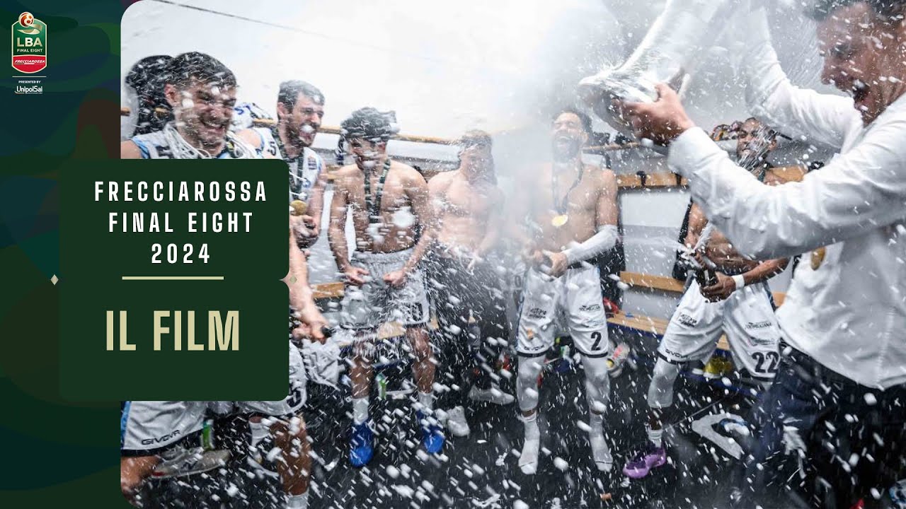 Il Film della Frecciarossa Final Eight 2024