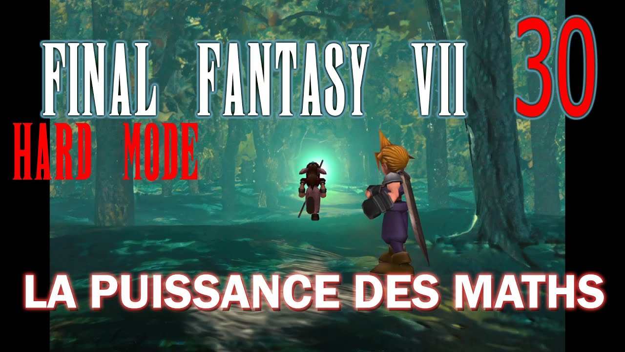 La puissance des maths [FINAL FANTASY VII Hard Mode #30]