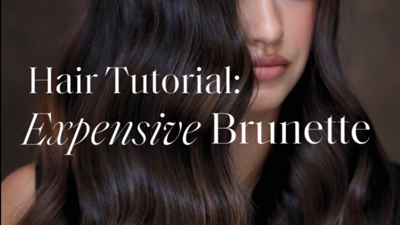 How To Color an Expensive Brunette