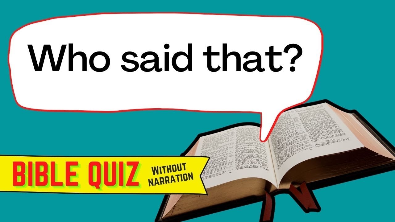 'Who said that?' Bible Quotes Quiz- with answers (no narration) Fun Bible quiz questions and answers