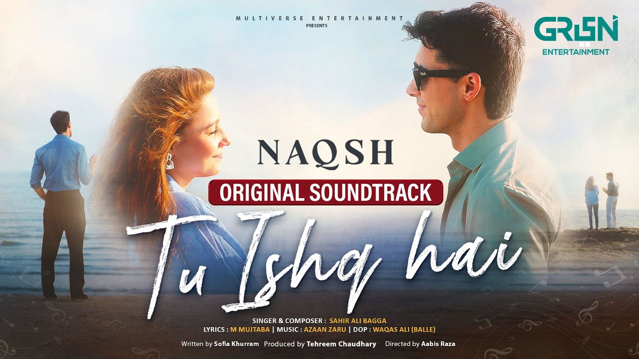 Tu Ishq Hai 🎶 Naqsh Full OST | Singer: Sahir Ali Bagga | Green TV Entertainment
