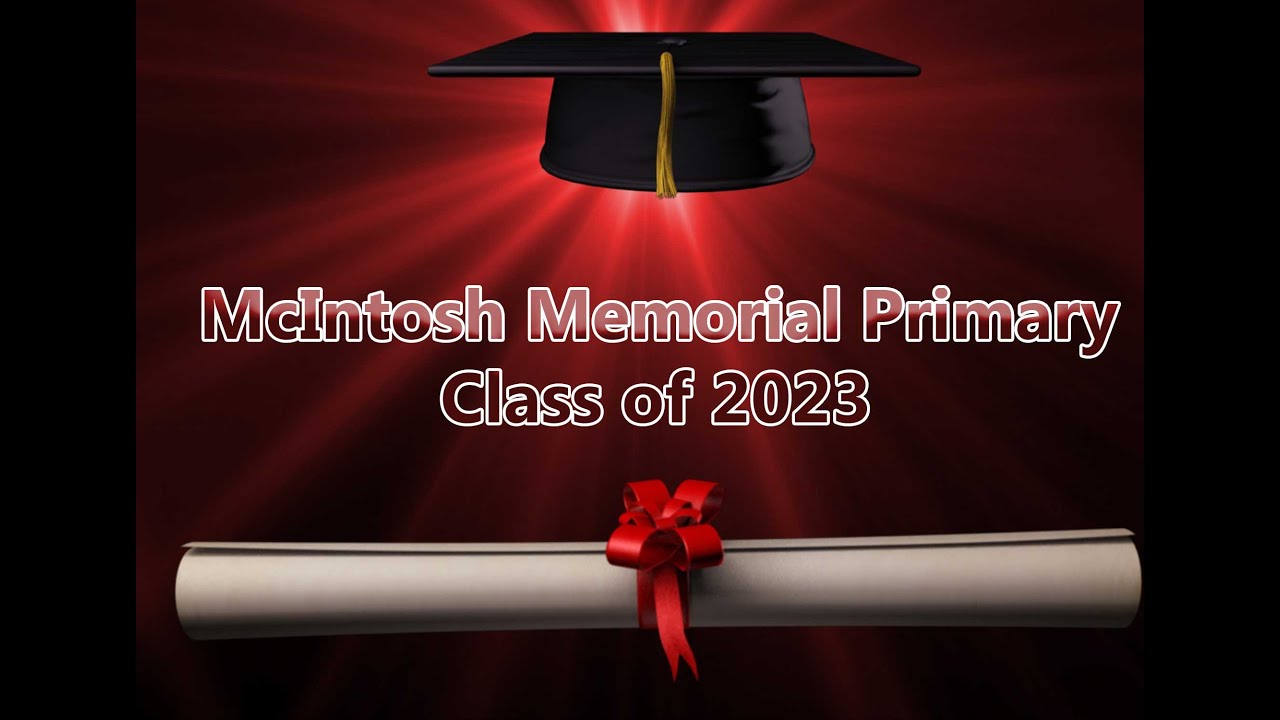McIntosh Memorial Primary School   Class of 2023   #graduation