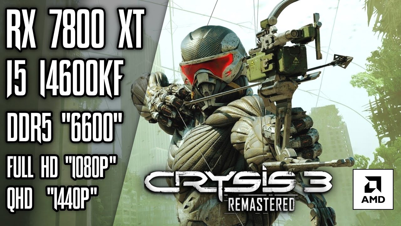 RX 7800 XT & i5 14600KF: DDR5 6600 mhz : TEST - Crysis 3 Remastered