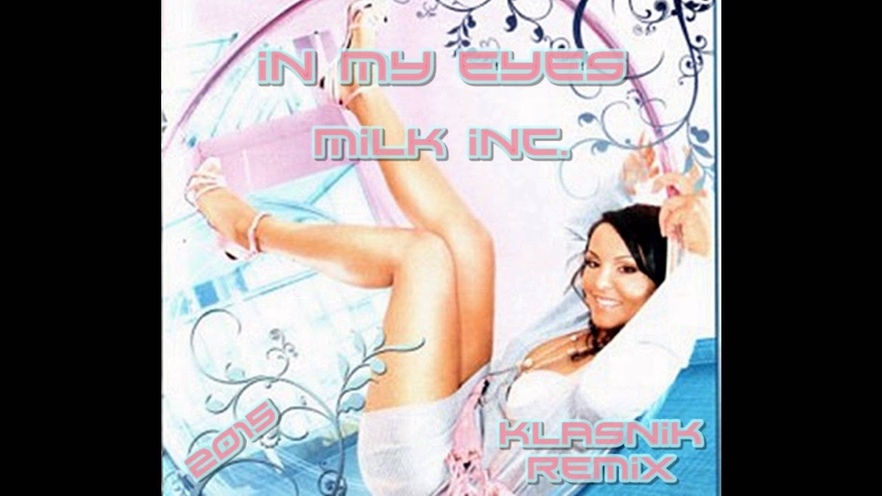 Milk inc -In My Eyes (Bodybangers style)  KLASNIK DANCE REMIX 2015