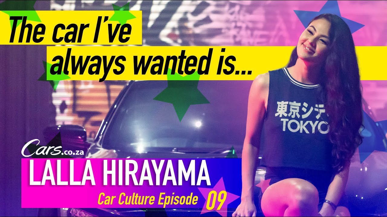 LALLA HIRAYAMA Interview - Her current car, her dream car and her earliest motoring memories - S1E9