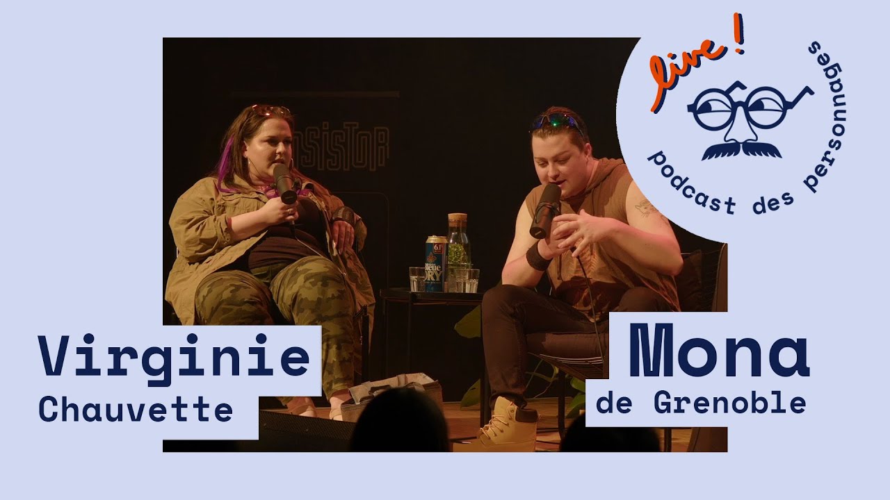 Le podcast des personnages #64 - Mike (Mona de Grenoble) et Kim (Virginie Chauvette)