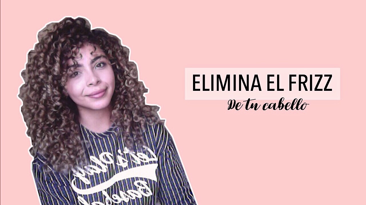 ELIMINA EL FRIZZ DE TU CABELLO RIZADO | ALEXIA ESPINOZA