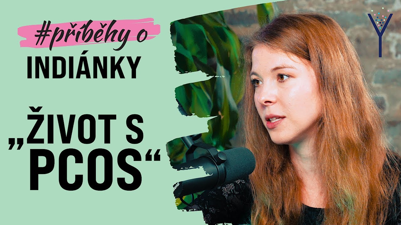 PCOS může dneska postihnout i 15letý holky. | Příběhy O: Indiánky