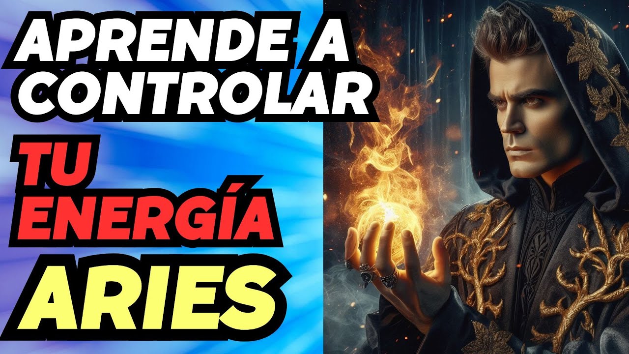 La Energ&iacute;a de ARIES: C&oacute;mo Absorberla y Transformarla para Lograr tus Metas