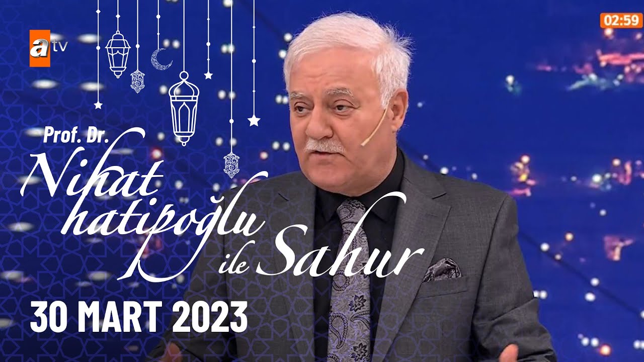 Nihat Hatipoğlu ile Sahur 8. Bölüm | 30 Mart 2023