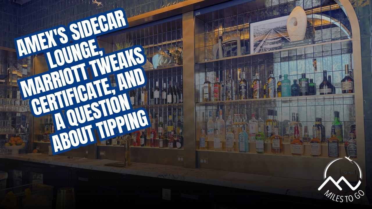 AMEX's Sidecar Lounge, Marriott Tweaks Certificate, And A Question About Tipping