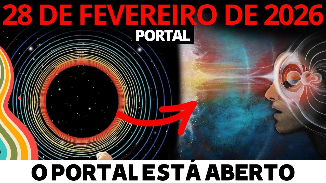 28 DE FEVEREIRO: O portal está totalmente aberto — e você já está dentro dele
