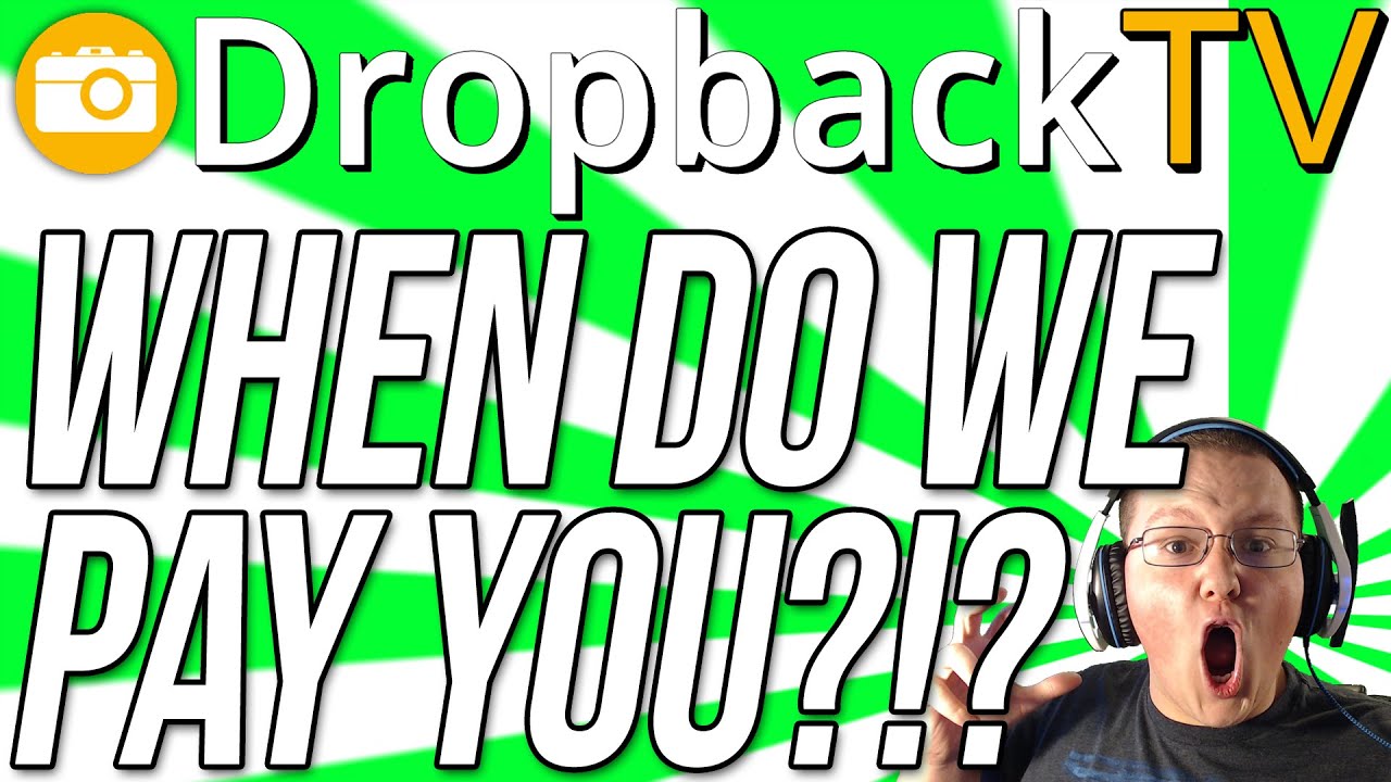 When Does DropbackTV Pay You?!?
