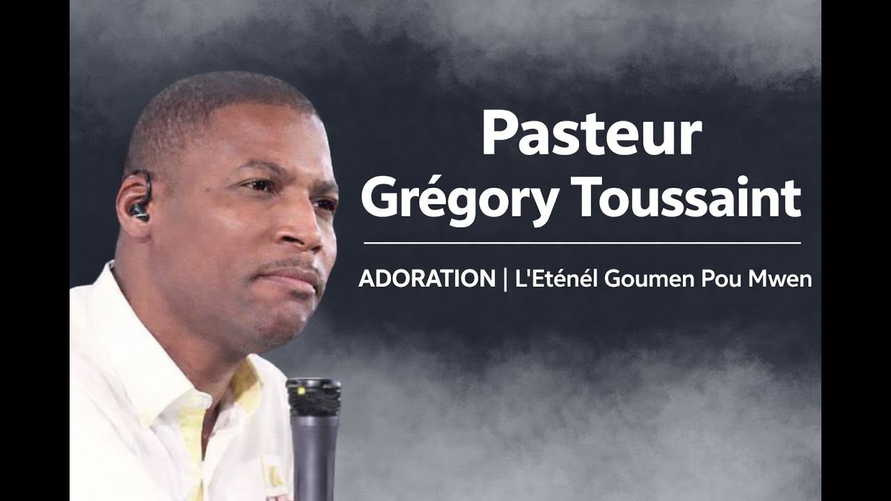 Pasteur Grégory Toussaint Adoration | L'Etènel Goumen Pou Mwen Papa
