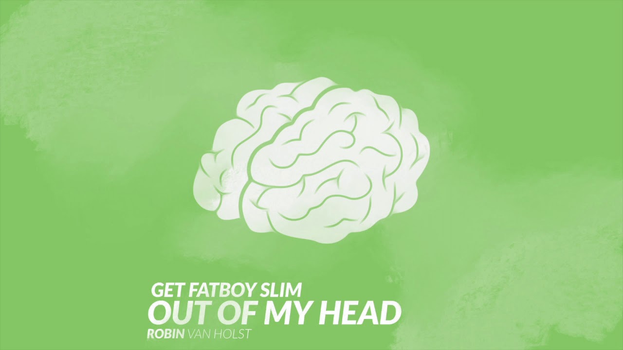 Robin van Holst - Get Fatboy Slim Out Of My Head