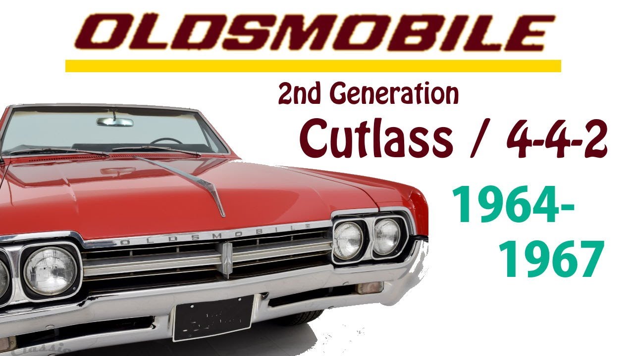 The 1964 - 1967 Oldsmobile Cutlass and 4-4-2