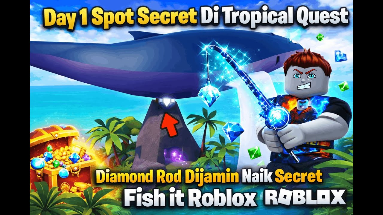 Day 1 Spot Secret Di Tropical Quest Diamond Rod Dijamin Naik Secret - Fish it Roblox