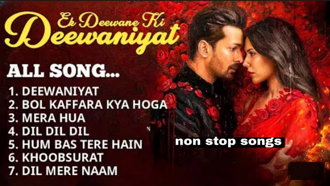 Ek deewane ki deewaniyat (all songs) & (deewaniyat songs collection). Deewaniyat full songs #song 