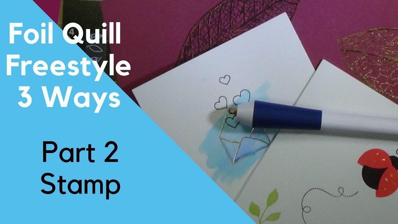 What Can You Do with a Foil Quill Freestyle Pen? Part 2: Stamps