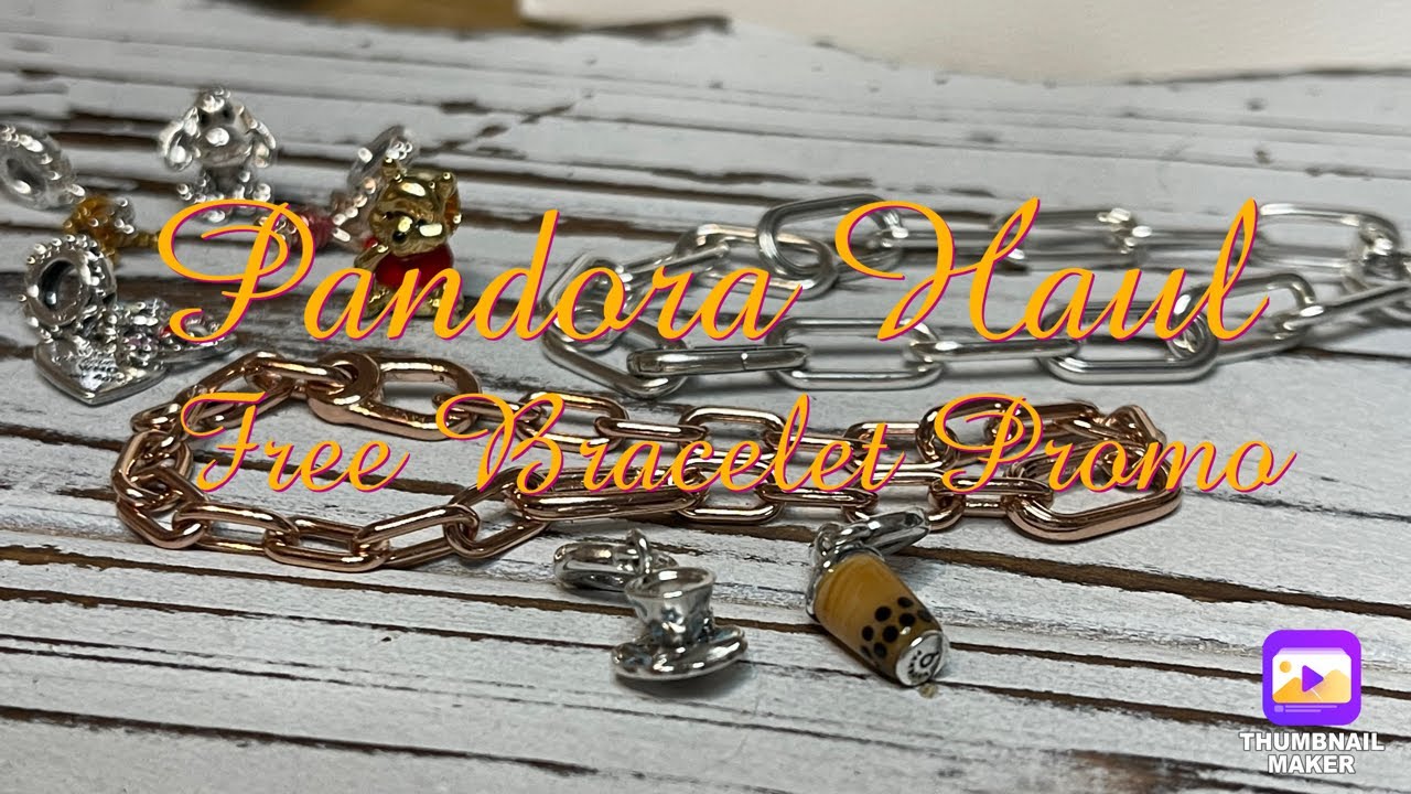 Pandora Haul - Free Bracelet Promo