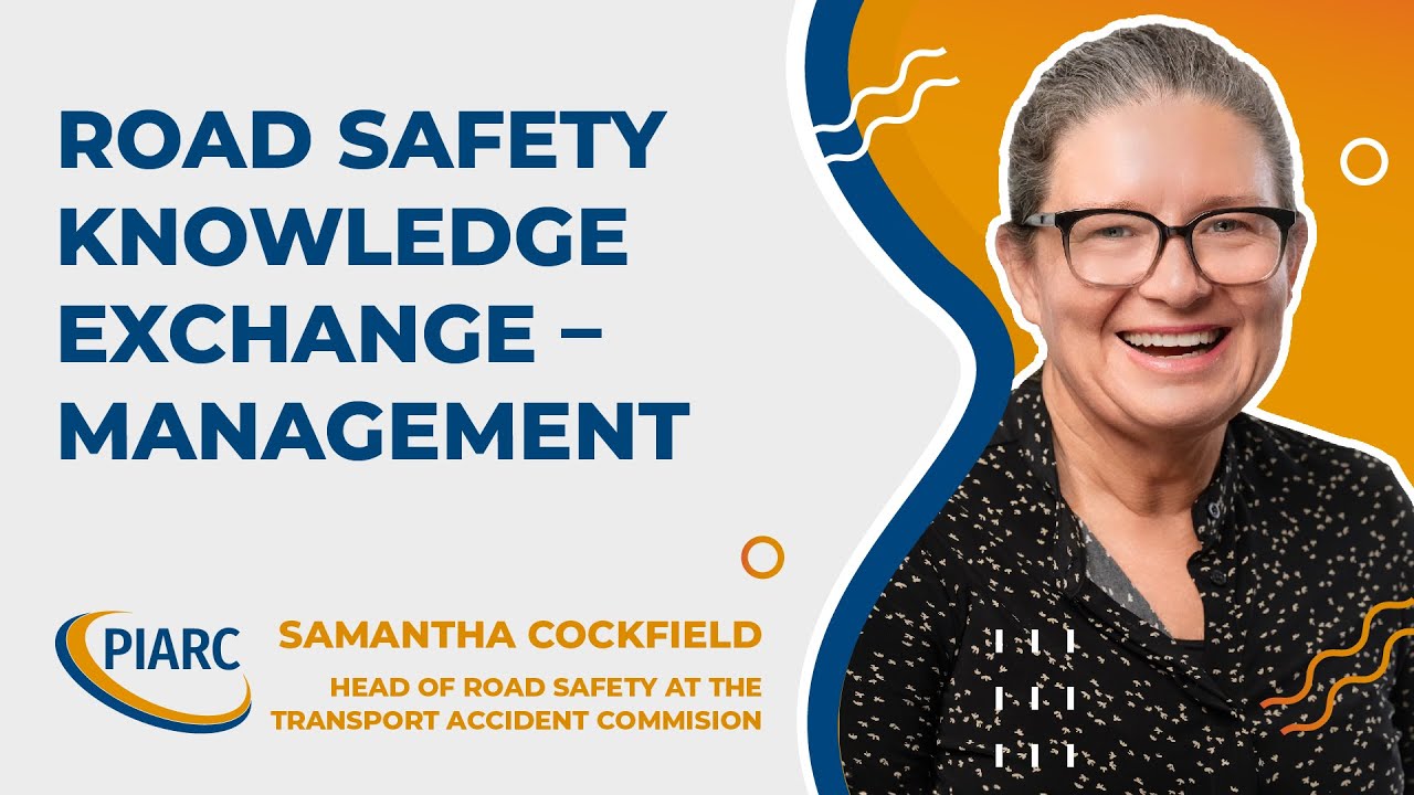 PIARC Road Safety Knowledge Exchange &ndash; Management