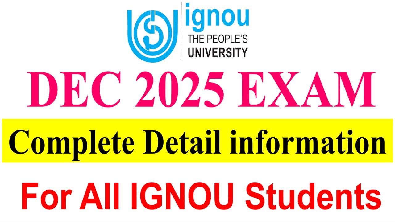 🔥IGNOU December 2025 Exam Date, Fees & Eligibility, Exam Form | Complete Update for All Students