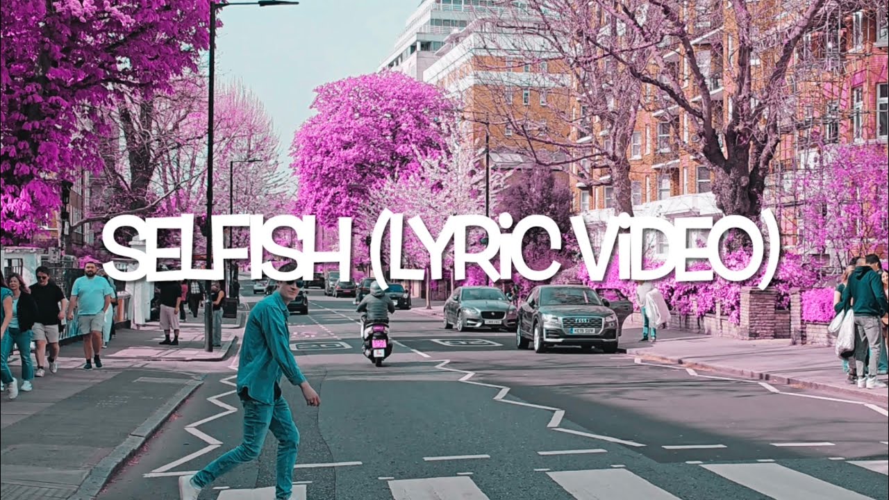 Selfish (LYRIC VIDEO)