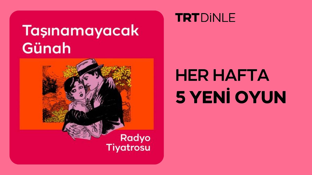 Radyo Tiyatrosu: Taşınamayacak Günah | Dram