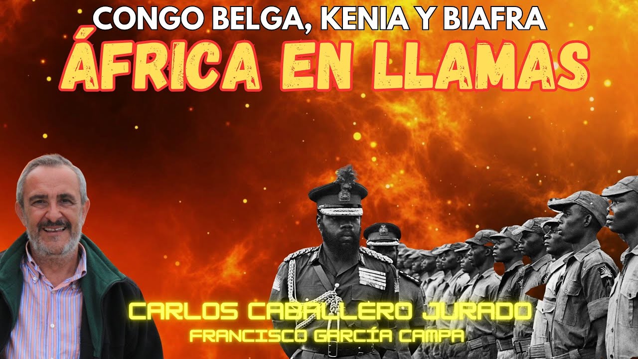 CONGO BELGA, KENIA Y BIAFRA / ÁFRICA EN LLAMAS: Del Imperio al Caos.  *Carlos Caballero Jurado*