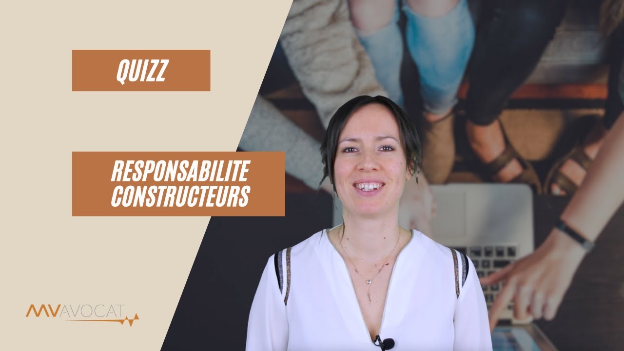 Responsabilité des constructeurs quizz partie 1