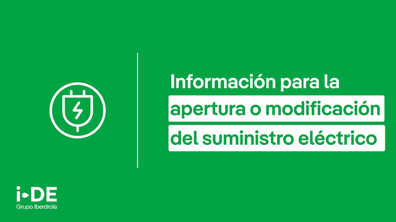 Información para la apertura o modificación de tu suministro eléctrico | i-DE