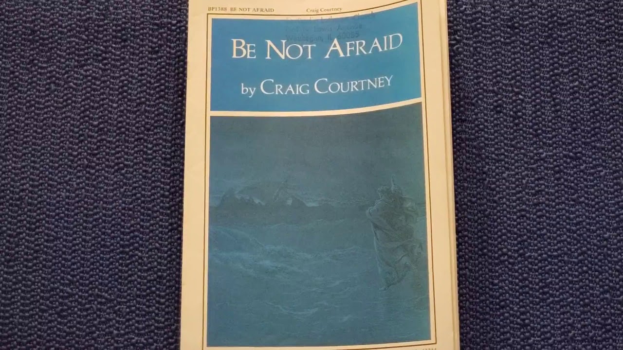 Be Not Afraid by Craig Courtney