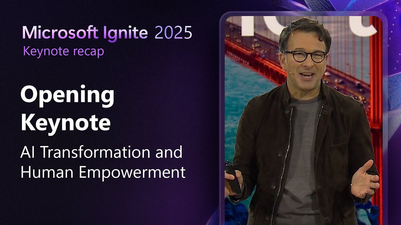 Opening keynote recap with Judson Althoff | Microsoft Ignite 2025
