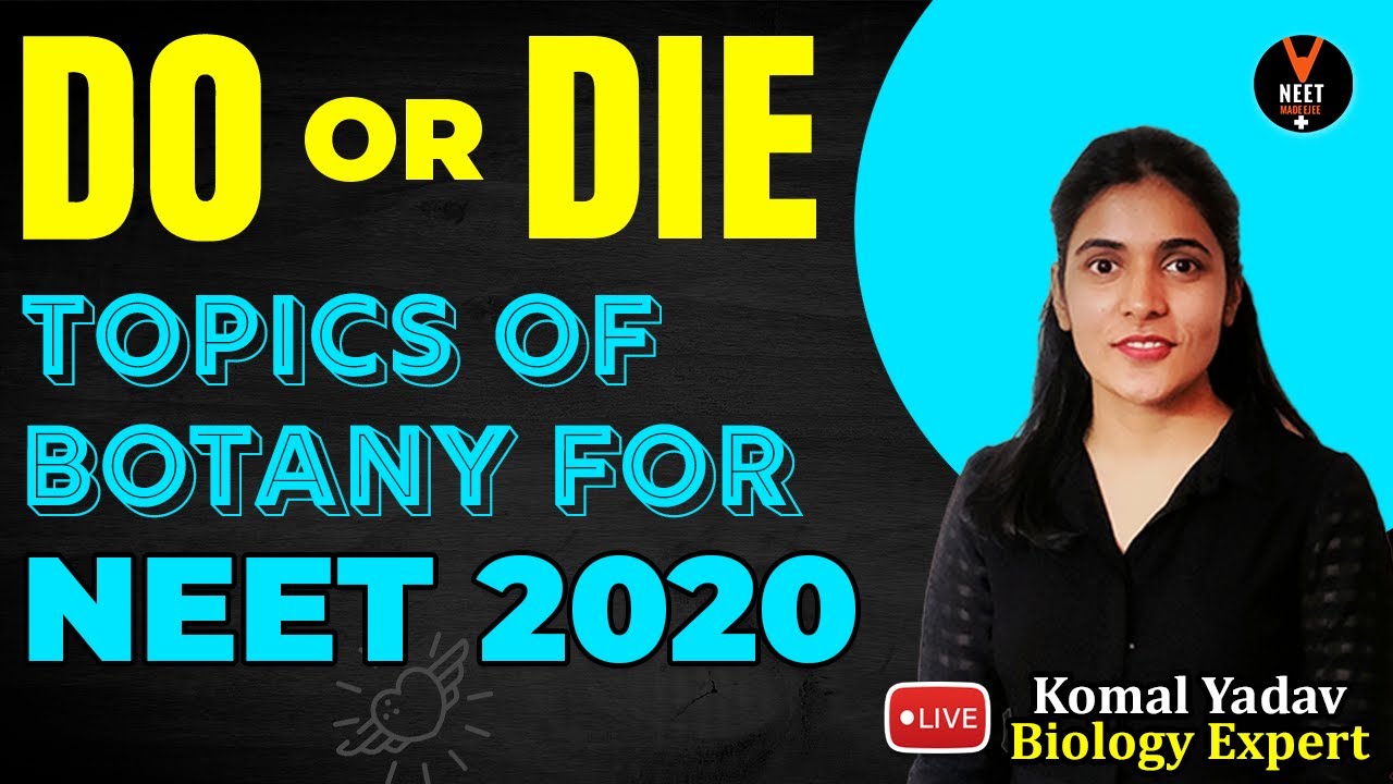 Do or Die Topics of Botany For NEET 2020 Preparation | NEET Biology | NEET 2020 Study Plan