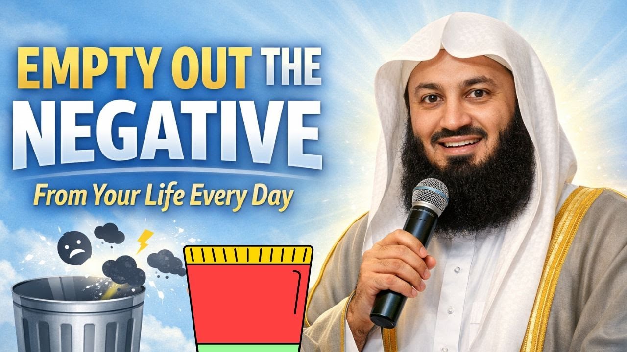 EMPTY Out The Negative From Your Life Everyday  #muftimenk #islamicreminder #trustallah