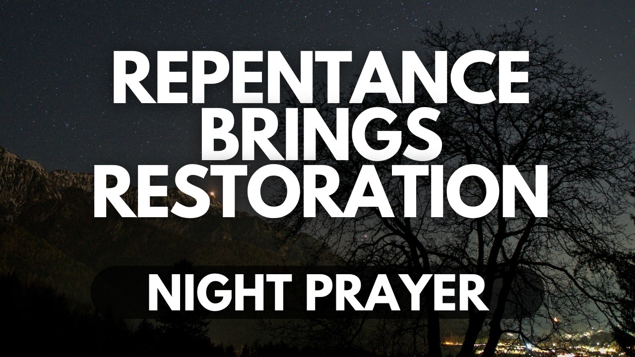 Lord, I Repent | A Powerful Night Prayer for Forgiveness and Renewal