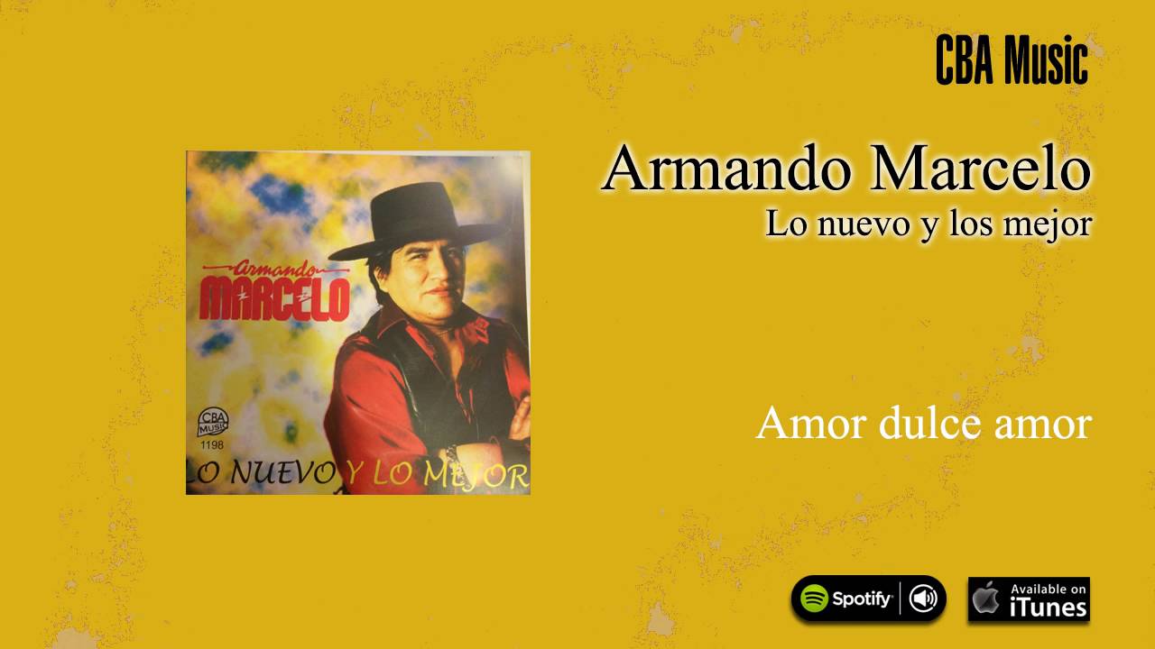 Armando Marcelo / Lo nuevo y lo mejor - Amor dulce amor