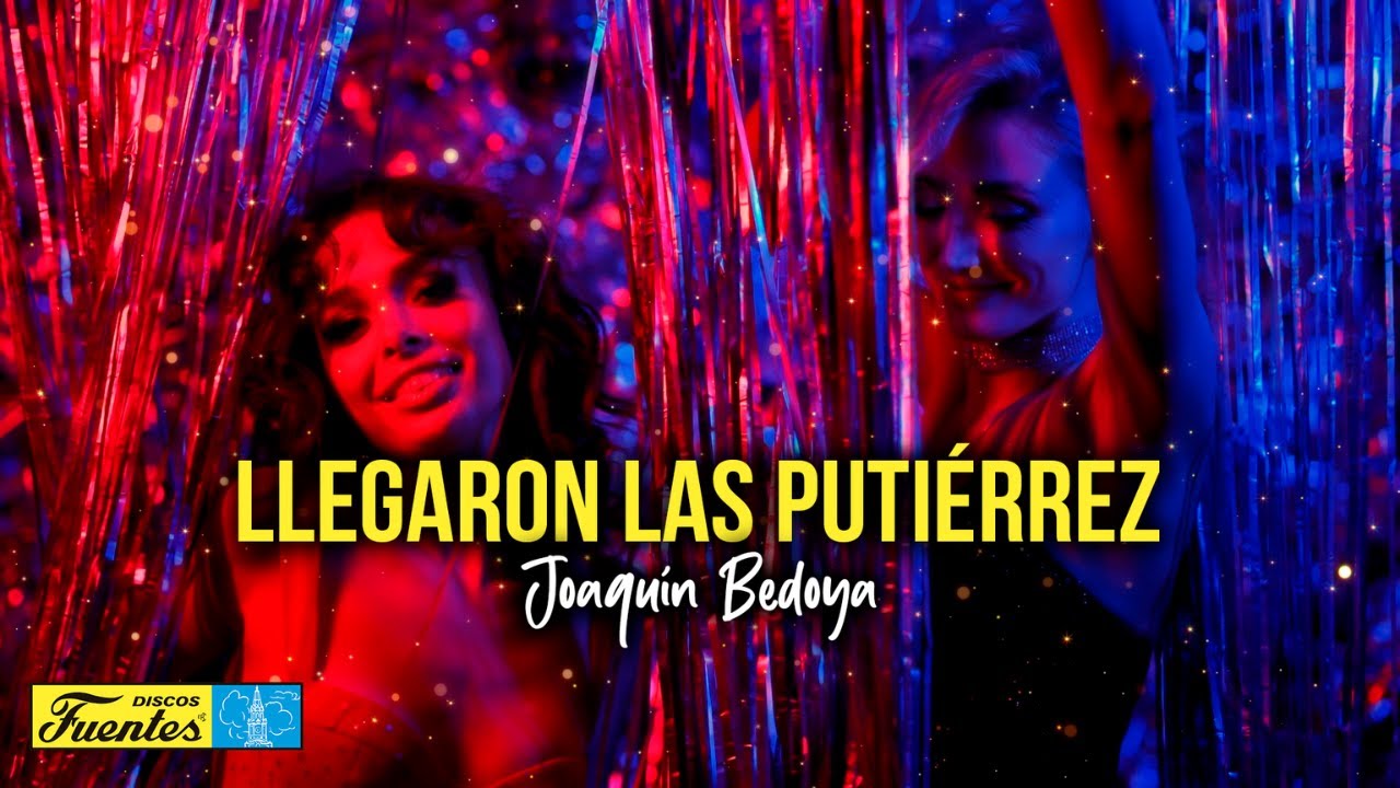 Llegaron las Putierrez - Joaquin Bedoya (Video letra) | Discos Fuentes
