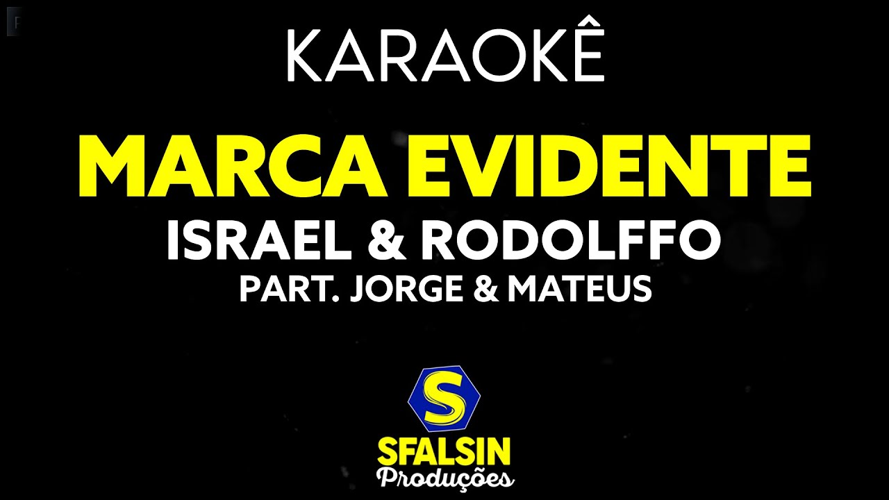MARCA EVIDENTE - Israel & Rodolffo Part. Jorge & Mateus (KARAOK&Ecirc; VERSION)